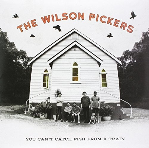 Wilson Pickers: You Can't Catch Fish From A Train - Record