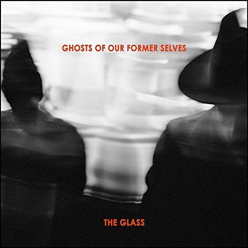 Ghosts Of Our Former Selves: Glass - CD