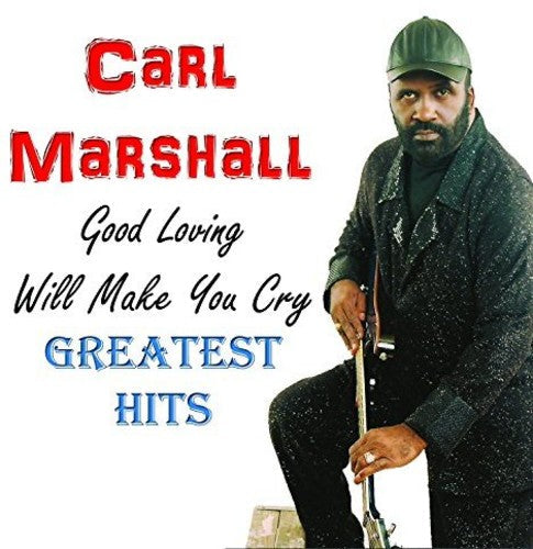 Carl Marshall: Good Loving Will Make You Cry, GH - Record