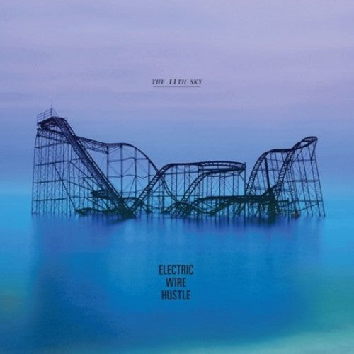 Electric Wire Hustle: The 11th Sky - Record