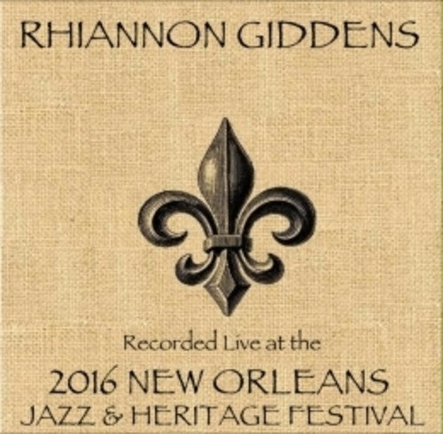 Rhiannon Giddens: Rhiannon Giddens Live At Jazzfest 2016 - Record