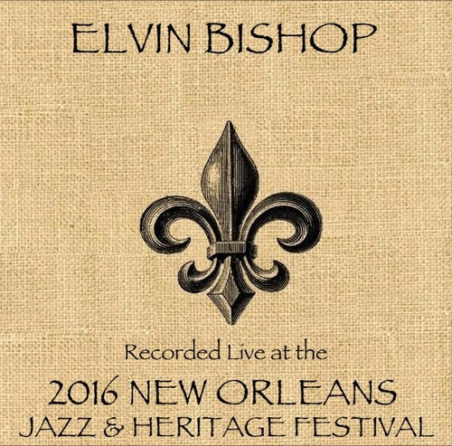 Elvin Bishop: Elvin Bishop Live at JazzFest 2016 - Record