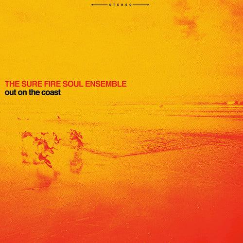 Sure Fire Soul Ensemble- Out On The Coast { VINYL LP }