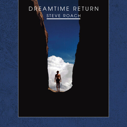 Steve Roach: Dreamtime Return (30th Anniversary High Definition Remastered Edition) - Record