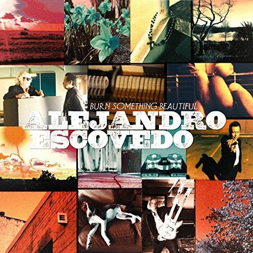 Alejandro Escovedo- Burn Something Beautiful { VINYL LP }