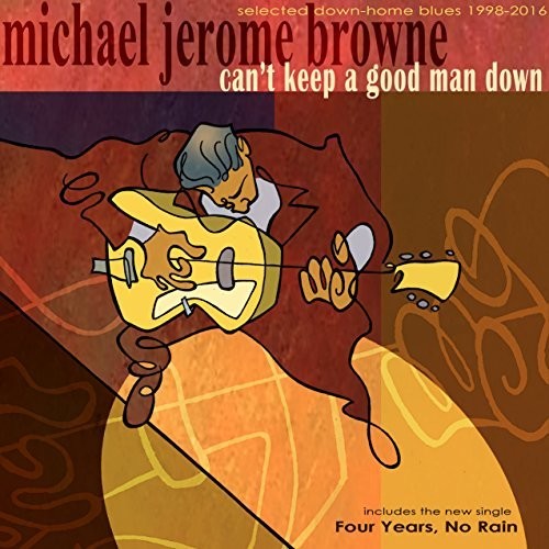 Michael Jerome Browne: Can't Keep A Good Man Down - Record