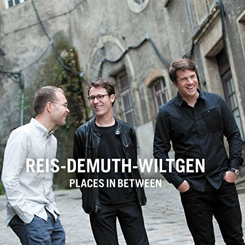 Wltgen / Reis / Demuth: Reis / Demuth / Wiltgen: Places in Between - CD