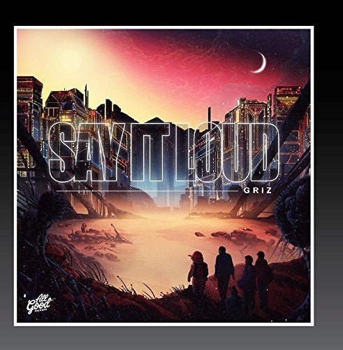Griz: Say It Loud - Record