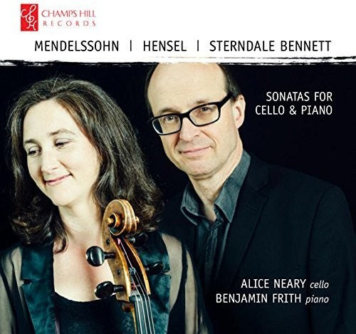 Bennett / Neary / Frith: Mendelssohn / Hensel / Bennett: Sonatas for Cello & Piano - Record