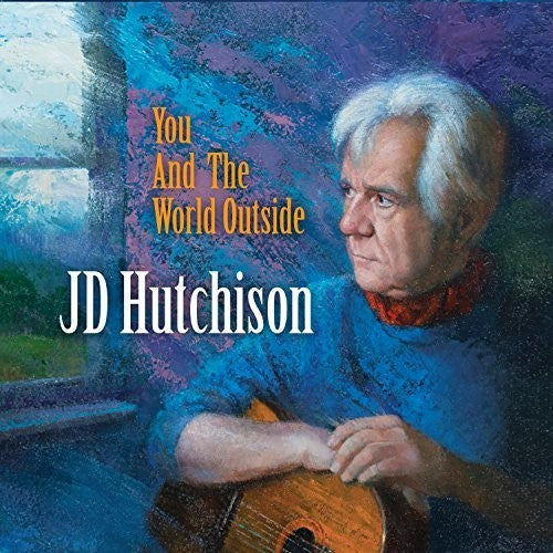 Jd Hutchison: You And The World Outside - Record