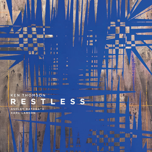 Thomson / Bathgate / Larson: Ken Thomson: Restless - Record