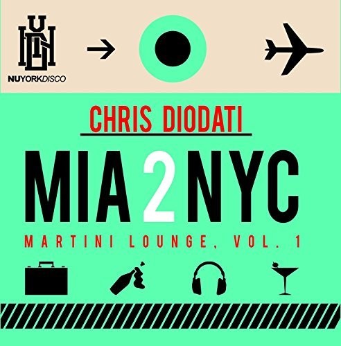 Chris Diodati: Mia 2 Nyc Martini Lounge 1 - CD