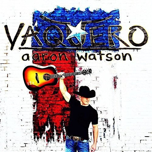 Aaron Watson: Vaquero - Record