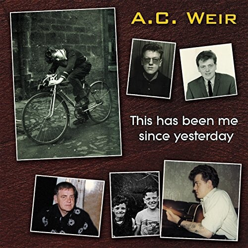 A.C. Weir: This Has Been Me Since Yesterday - Record