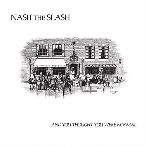 Nash the Slash: And You Thought You Were Normal - Record