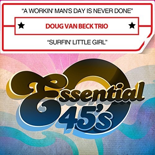 Doug Van Trio Beck: Workin' Man's Day Is Never Done / Surfin' Little - CD