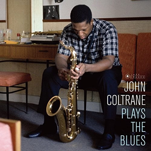John Coltrane: Plays The Blues (Cover Photo By Jean-Pierre Leloir) - VINYL