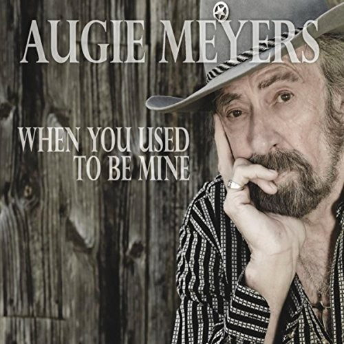 Augie Meyers: When You Used To Be Mine - Record