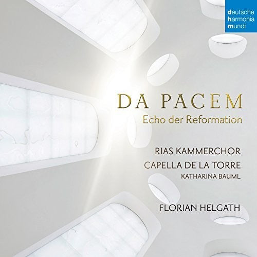 Helgath, Florian / Capella De La Torre: Da Pacem: Echo Der Reformation - Record