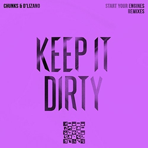 Chunks & D'Lizano: Start Your Engines - Remixes - Record