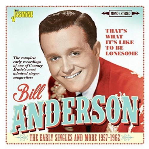 Bill Anderson: That's What It's Like To Be Lonesome: Early Singles & More 1957-1962 - Record