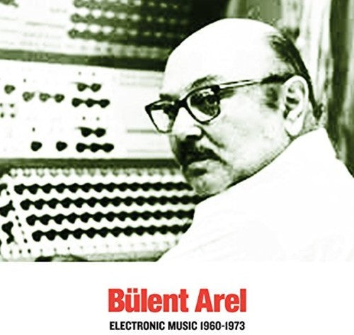 Bulent Arel: Electronic Music 1960-1973 - Record