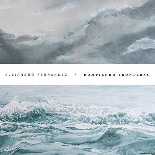 Alejandro Fernandez: Rompiendo Fronteras - CD