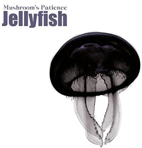Mushroom's Patience: Jellyfish - Record