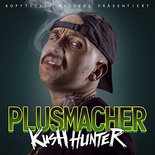 Plusmacher: Kush Hunter - Record