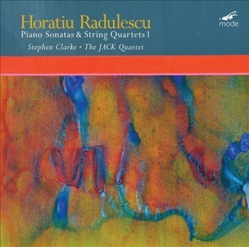 Radulescu / Jack Quartet / Clarke: Horatiu Radulescu: Piano Sonatas & String Quartets - Record