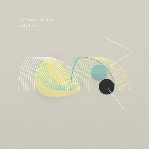 I Am Robot and Proud: Lucky Static - Record