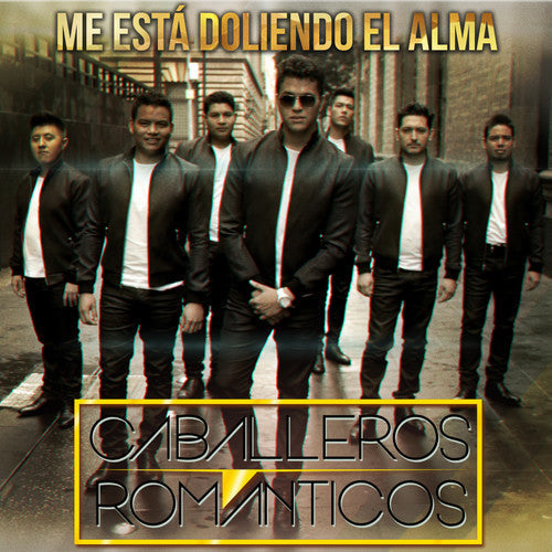 Caballeros Romanticos: Me Esta Doliendo El Alma - CD