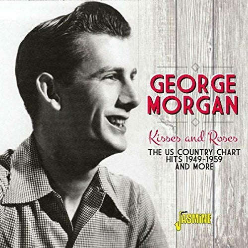 George Morgan: Kisses & Roses: Us Country Chart Hits 1949-1959 - Record