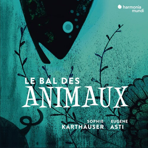 Sophie Karthauser: Le Bal Des Animaux - Melodies On The Theme Of - Record