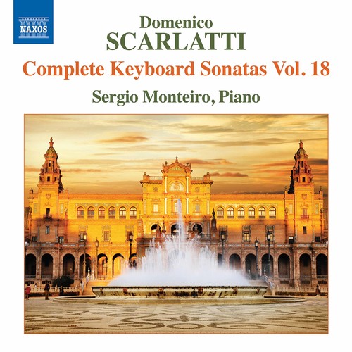 Scarlatti / Monteiro: Domenico Scarlatti: Complete Keyboard Sonatas Vol 18 - Record