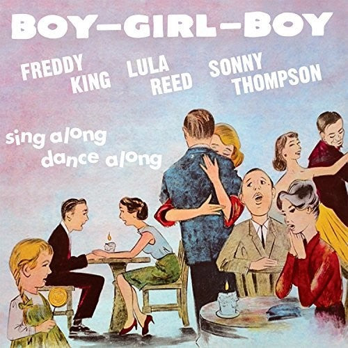 King, Freddy / Reed, Lula / Thompson, Sonny: Boy Girl Boy - CD