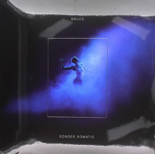 Bruce: Sonder Somatic - Record