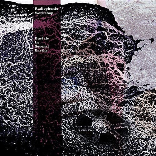 Radiophonic Workshop: Burial In Several Earths - Record