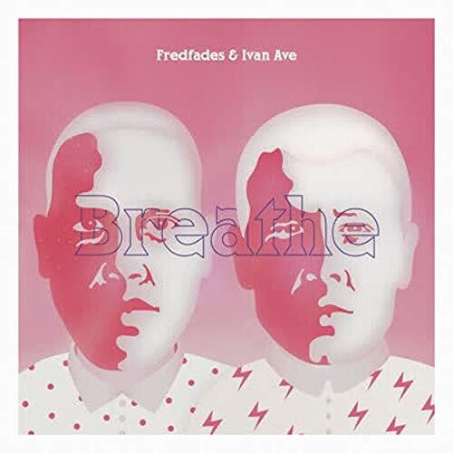 Fredfades & Ivan Ave: Breathe - VINYL
