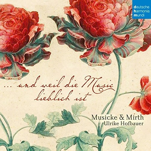 Musicke & Mirth: Und Weil Die Music Lieblich Ist - Record