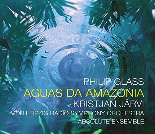 Glass / Jarvi, Kristjan: Glass: Aguas Da Amazonia - Record
