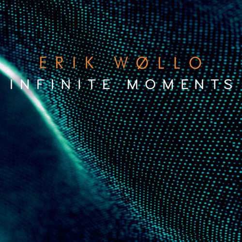 Erik Wollo: Infinite Moments - Record
