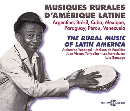 Traditional / Parra, Violeta / Yupanqui, Atahualpa: The Rural Music of Latin America - CD