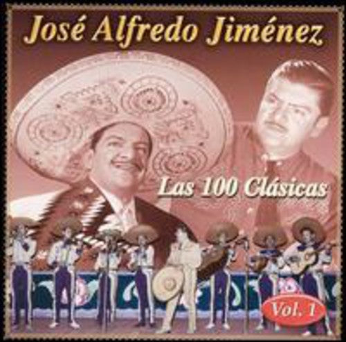 Jose Alfredo Jimenez: 100 Clasicas 1 - CD
