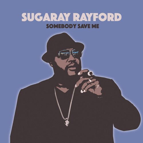 Sugaray Rayford: Somebody Save Me - Record