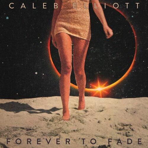 Caleb Elliott- Forever To Fade { VINYL LP }