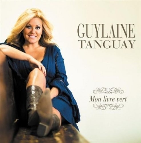 Guylaine Tanguay: Mon Livre Vert - Record