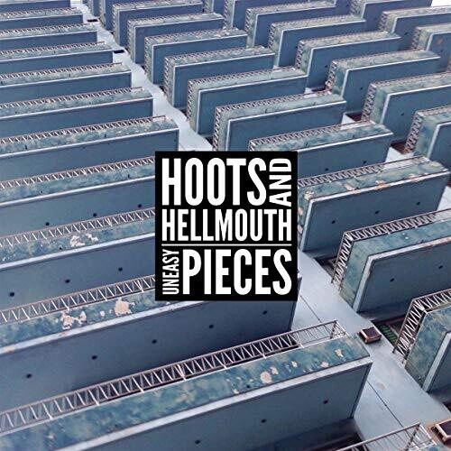 Hoots and Hellmouth: Uneasy Pieces - Record