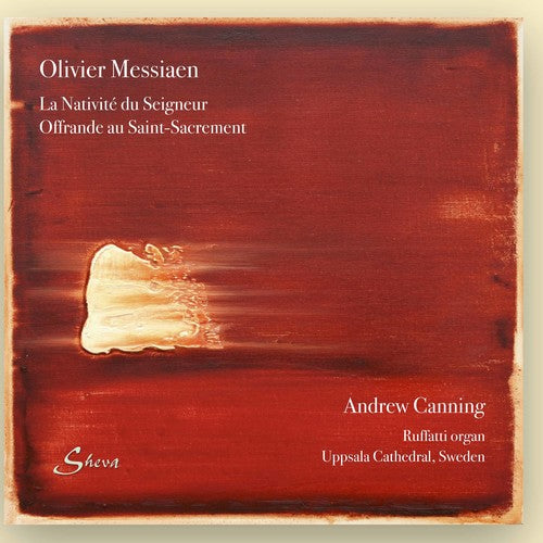 Andrew Canning: Messiaen: La Nativiti du Seigneur & Offrande au Saint-Sacrement - Record