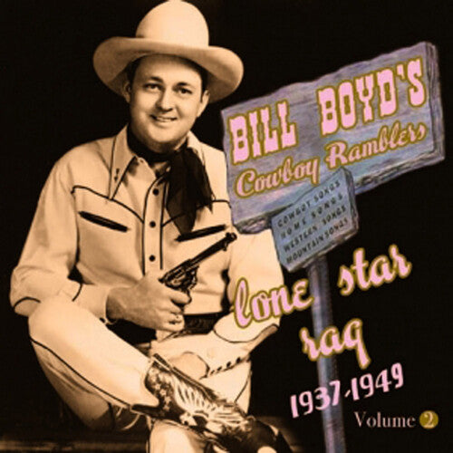 Bill Boyd Cowboy Ramblers: Lone Star Rag: 1937-1949, Vol. 2 - Record